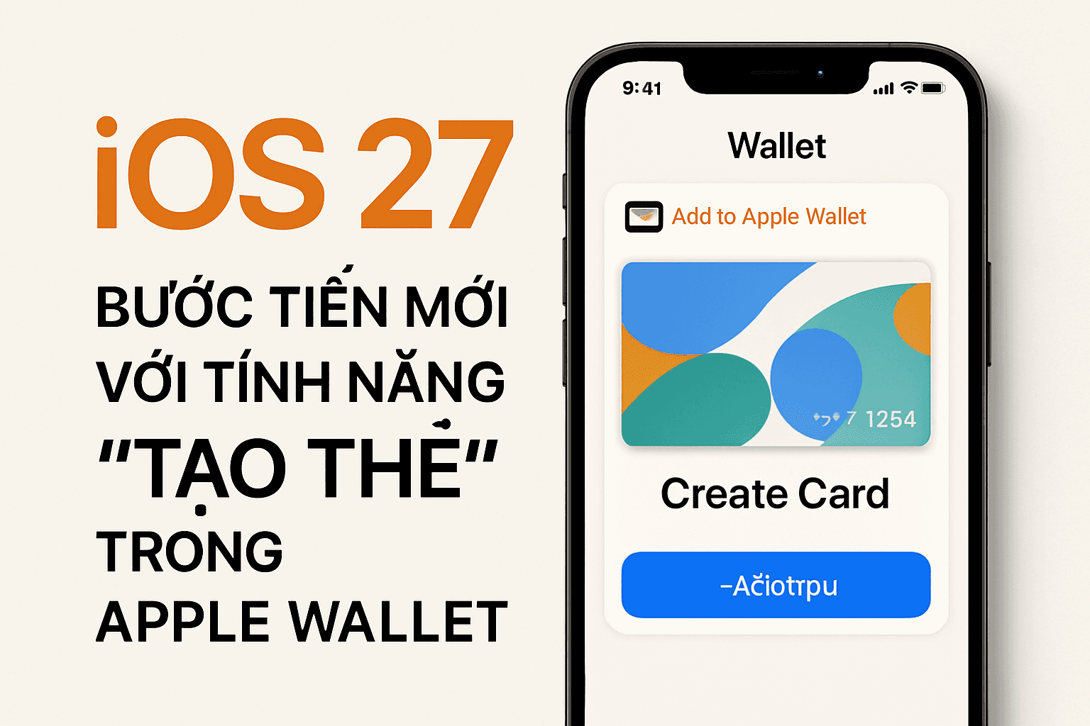 iOS 27: Bước Tiến Mới với Tính Năng 'Tạo Thẻ' trong Apple Wallet