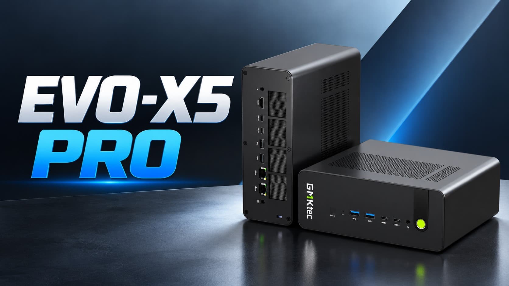GMKtec EVO-X5 Pro: Máy trạm AI giá cạnh tranh với sức mạnh vượt trội
