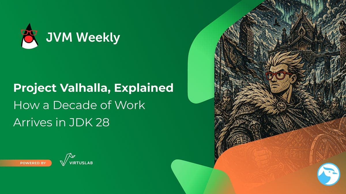 Project Valhalla: Cuộc cách mạng trong Java đã đến với JDK 28